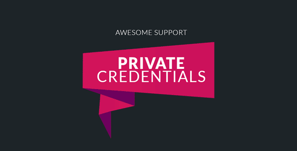 Awesome Support - Private Credentials