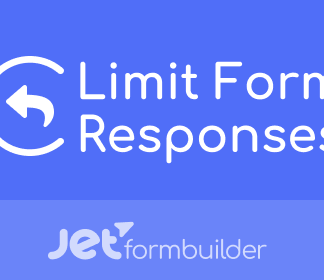 JetFormBuilder Limit Form Responses