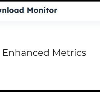 Download Monitor - Enhanced Metrics