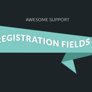 Awesome Support: User Registration Fields