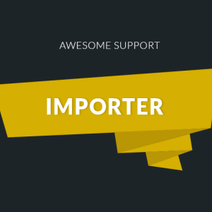 Awesome Support: Importer